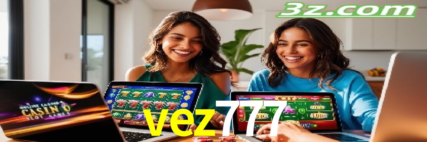 Blog do vez777 com dicas e estratégias para apostas e jogos